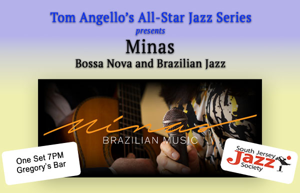 Event poster for Minas — Bossa Nova and Brazilian Jazz, Tom Angello's All-Star Jazz Series; features a guitar and microphone image with event details: One Set 7PM at Gregory's Bar and South Jersey Jazz Society logo.