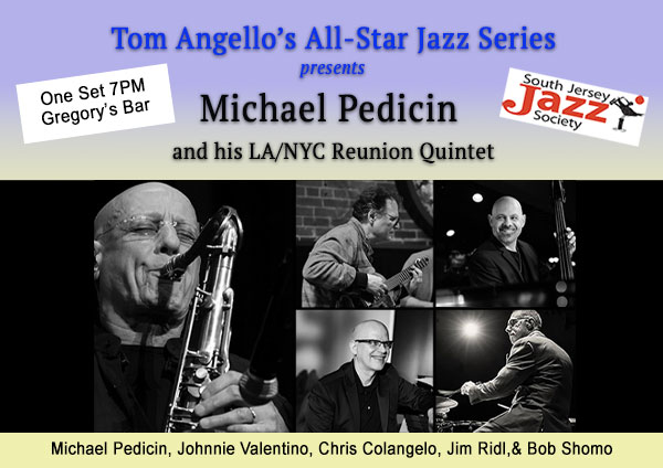 Tom Angello All-Star Jazz Series presents Michael Pedicin and his LA/NYC Reunion Quintet